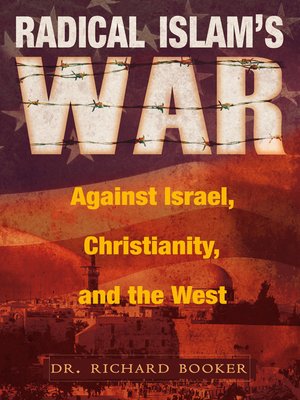 cover image of Radical Islam's War Against Israel, Christianity and the West